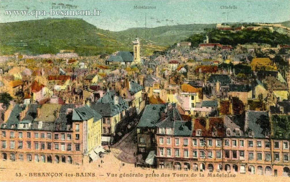 43. - BESANÇON-les-BAINS. - Vue générale prise des Tours de la Madeleine